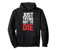 Just Trying Not To Die Intense Workout Training |- Felpa con Cappuccio