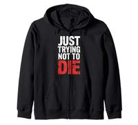 Just Trying Not To Die Intense Workout Training |- Felpa con Cappuccio