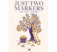 Just Two Markers: One Slow Autumn: A Cozy Fall Light and Shadow Coloring Book for Adults & Teens: 45 Autumn Scenes, Only 2 Markers Needed Per Page