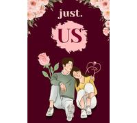 Just Us: A love Journal for Him and Her: Lovely Memory Notebook with Prompts, Questions for Boyfriend Or Girlfriend
