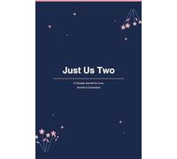 JUST US TWO: A Couples Journal For Love, Growth & Connection