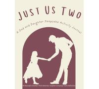 Just Us Two: A Dad and Daughter Keepsake Activity Journal