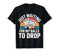 Just Waiting For My Balls To Drop Bingo Hobby Game ---- Maglietta