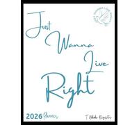 Just Wanna Live Right 2026 Planner