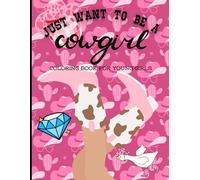 Just want to be a cowgirl: Coloring Book or Young Girls