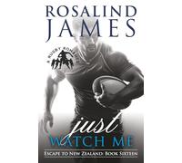 Just Watch Me: A Rugby Romance