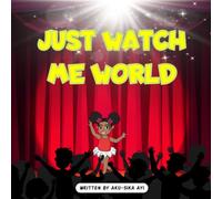 JUST WATCH ME WORLD