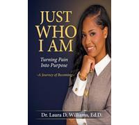 JUST WHO I AM: Turning Pain Into Purpose