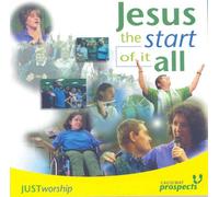 Just Worship - Jesus the Start of it all