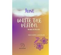 Just Write the Vision: Make it Plain: Let's begin with a plan