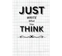 JUST write what you think: Unruled, 120 pages diary only for your thoughts and stuff that you can't remember.