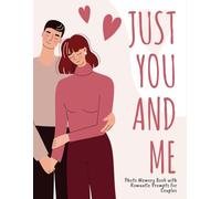 Just You And Me: Photo Memory Book with Romantic Prompts for Couples: Cute Couple’s Presents Idea for Christmas, Valentine’s Day, Birthdays for Husband, Wife, Boyfriend, Girlfriend, Her or Him