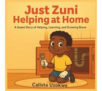 Just Zuni Helping at Home: A Sweet Story of Helping, Learning, and Growing Brave.
