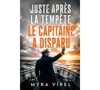Juste après la tempête le capitaine a disparu: Un thriller psychologique haletant , absolument captivant