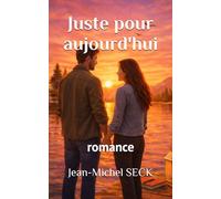 Juste pour aujourd'hui: romance