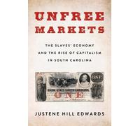 Justene Hill Edwards Unfree Markets (Tascabile)