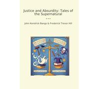 Justice and Absurdity: Tales of the Supernatural