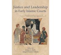 Justice and Leadership in Early Islamic Courts
