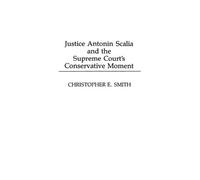 Justice Antonin Scalia and the Supreme Court's Conservative M (Copertina rigida)