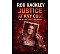 Justice at Any Cost: Book 3 from the St.Isidore Collection