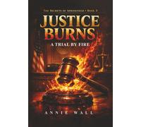 Justice Burns: A Trial by Fire