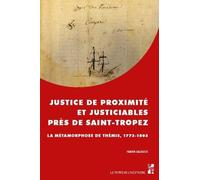 Justice de proximité et justiciables près de Saint-Tropez: La métamorphose de Thémis, 1773-1803