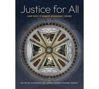 Justice for All: And Why It Makes Economic Sense