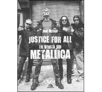 Justice for all. La verità sui Metallica