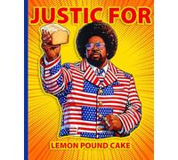 Justice For Lemon Pound Cake Notebook: Vintage Pop Art American Flag Theme, Wide Ruled Journal for Teenagers, School Kids, Food Lovers, and Office Workers