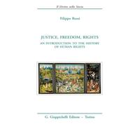 Libri Filippo Rossi - Justice, Freedom, Rights. An Introduction To The History O