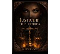 JUSTICE II: THE HUNTRESS: MERY R. COX