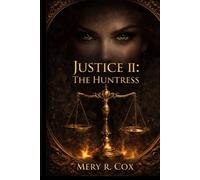 JUSTICE II: THE HUNTRESS Thriller psicologico: MERY R. COX
