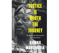 Justice Is Worth the Journey: My Road from Imprisonment to Empowerment