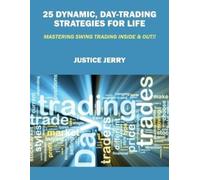 Justice Jerry 25 Dynamic, Day-Trading Strategies for Life (Tascabile)