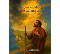 Justice, Mercy, and Walking with God: A Child's Journey Through Micah