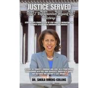 Justice Served: How I Represented Myself To Victory: Stepping Into Power: A Step