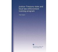Justice-Treasury state and local law enforcement training program: Final report