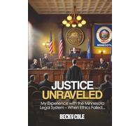 JUSTICE UNRAVELED: How The Minnesota Legal System Failed