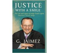 Justice with a smile: The Life and Legacy of Judge Frank Caprio, America’s Nicest Judge