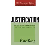 Justification: The Doctrine of Karl Barth and a Catholic Reflection