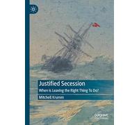 Justified Secession: When is Leaving the Right Thing To Do?
