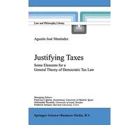 Justifying Taxes: Some Elements for a General Theory of Democratic Tax Law: 51
