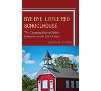 Justin A. Collins Bye Bye, Little Red Schoolhouse (Tascabile)