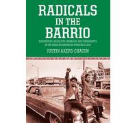 Justin Akers Chacon Radicals In The Barrio (Tascabile)