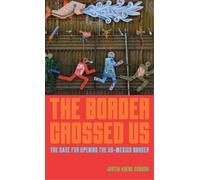 Justin Akers Chacón The Border Crossed Us (Copertina rigida)