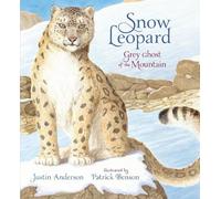 Justin Anderson Snow Leopard: Grey Ghost of the Mountain (Copertina rigida)