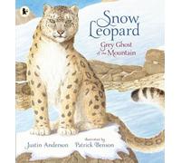 Justin Anderson Snow Leopard: Grey Ghost of the Mountain (Tascabile)