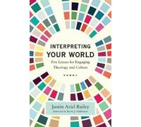 Justin Ariel Ba Interpreting Your World - Five Lenses for Engaging (Tascabile)