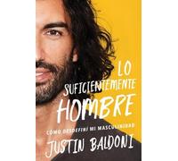 Justin Baldoni Man Enough \ Lo Suficientemente Hombre (Tascabile)
