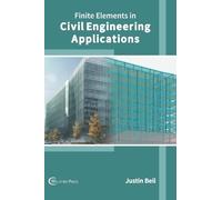 Justin Beil Finite Elements in Civil Engineering Applications (Copertina rigida)